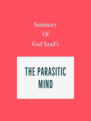 cover image of Summary of Summary of Gad Saad's the Parasitic Mind